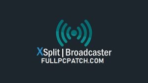 XSplit Broadcaster Crack + Serial Key Free Download