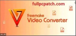 Freemake Video Converter 4.1.13.128 Crack With Patch Free Download For PC
